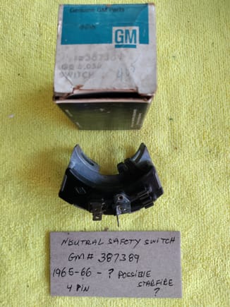 NOS neutral safety switch. GM # 387389. 1965-66 ? Possible Starfire ???. 4 pin. Please check your fitment. $20.