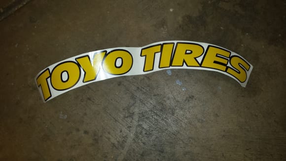 Fancy new 2 tone Toyo stickers that curve for a fender arch. 