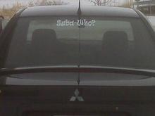window sticker: Suba-Who? lol! Got this from a friend who owns a Subaru wagon.