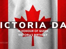 Enjoy this long weekend, in celebration of Queen Victoria. Stay safe ! 